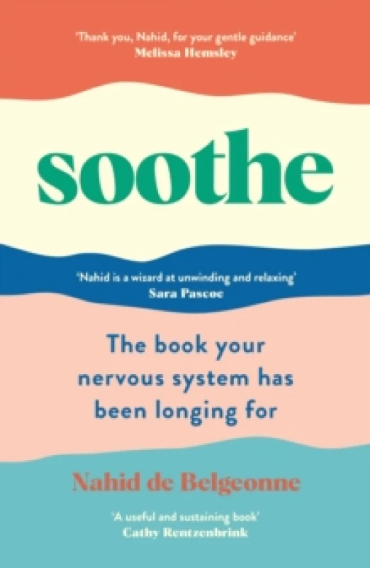 Image of Soothe : The book your nervous system has been longing for Paperback / softback