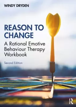 Image of Reason to ChangeA Rational Emotive Behaviour Therapy Workbook 2nd edition