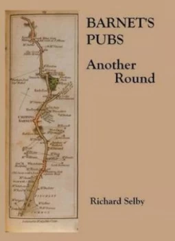 Image of Barnets Pubs by Richard Selby and Barnet and District Local History Society Paperback