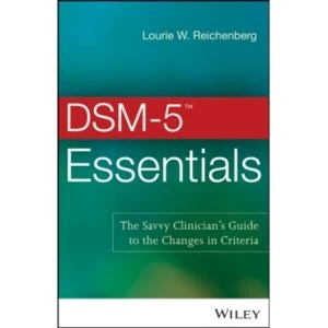 Image of DSM-5 Essentials: The Savvy Clinicians Guide to the Changes in Criteria by Lourie W. Reichenberg (Paperback, 2014)