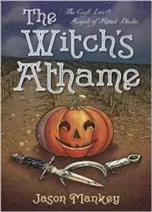 Image of Witchs Athame : The Craft, Lore, and Magick of Ritual Blades