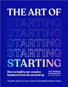 Image of The Art of Starting : How to Build Your Creative Business from the Ground Up
