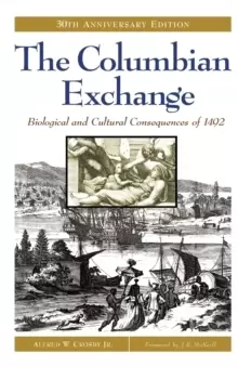 Image of The Columbian Exchange : Biological and Cultural Consequences of 1492, 30th Anniversary Edition