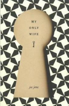 Image of My Only Wife by Jac Jemc Paperback