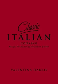 Image of Classic Italian Cooking by Valentina Harris Hardback