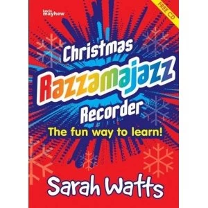 Image of Christmas Razzamajazz Recorder: Ten Well Known Christmas Tunes with a 'Feel Good' Accompaniment by Sarah Watts...