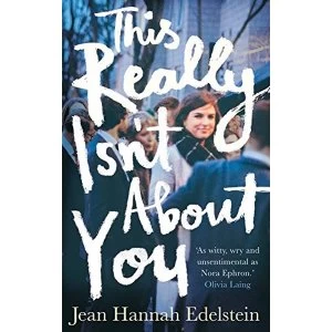 Image of This Really Isn't About You Hardback 2018