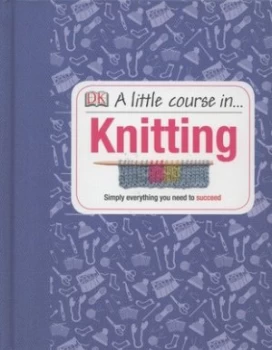 Image of A Little Course in ... Knitting by Susie Johns Hardback
