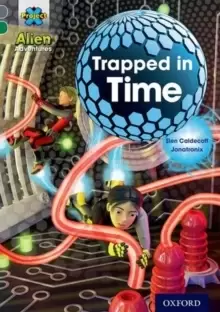 Image of Project X Alien Adventures: Grey Book Band, Oxford Level 12: Trapped in Time