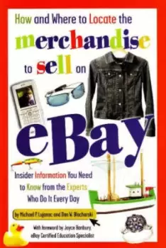 Image of How and where to locate the merchandise to sell on eBay by Michael P Lujanac