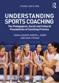 Image of Understanding Sports CoachingThe Pedagogical Social and Cultural Foundations of Coaching Practice