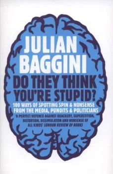 Image of Do They Think Youre Stupid by Julian Baggini and Julian Baggini Paperback