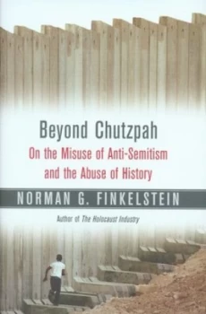 Image of Beyond Chutzpah by Norman G Finkelstein Hardback