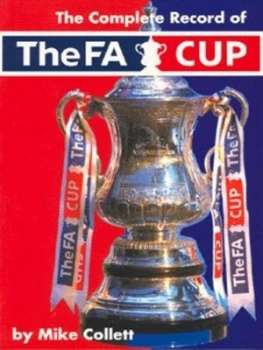 Image of The Complete Record of the Fa Cup by Mike Collett and Mike Collett Paperback