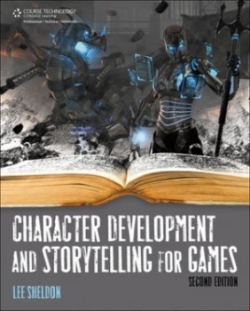 Image of Character Development and Storytelling for Games by Lee Sheldon Book