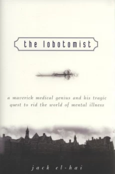 Image of The Lobotomist by Jack El-Hai Hardback