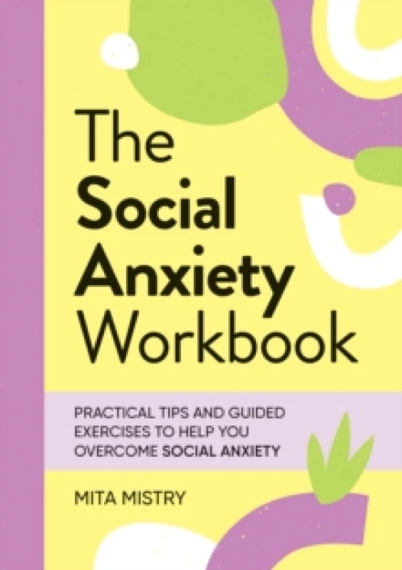 Image of The Social Anxiety Workbook : Practical Tips and Guided Exercises to Help You Overcome Social Anxiety Paperback / softback