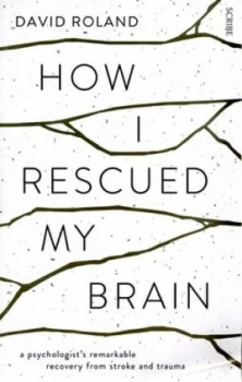 Image of How I Rescued My Brain by David Roland Paperback