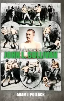 Image of In the Ring with John L. Sullivan