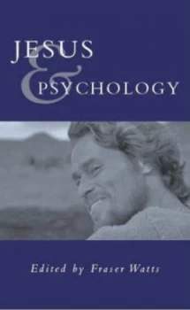 Image of Jesus and Psychology by Fraser N. Watts Paperback