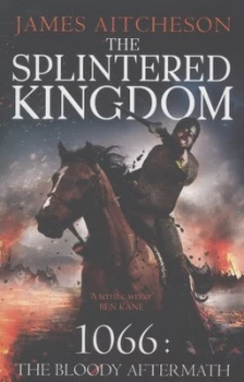 Image of The Splintered Kingdom by James Aitcheson Paperback