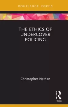 Image of The Ethics of Undercover Policing
