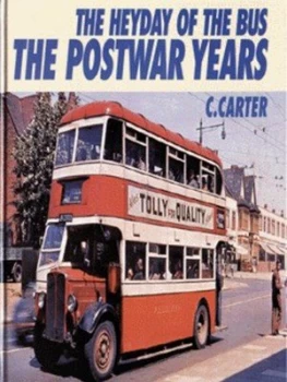 Image of The Heyday of the Bus by C Carter and Kevin Mccormack Hardback