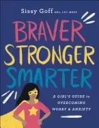 Image of braver stronger smarter a girls guide to overcoming worry and anxiety
