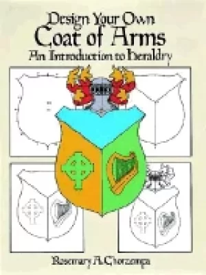 Image of design your own coat of arms an introduction to heraldry