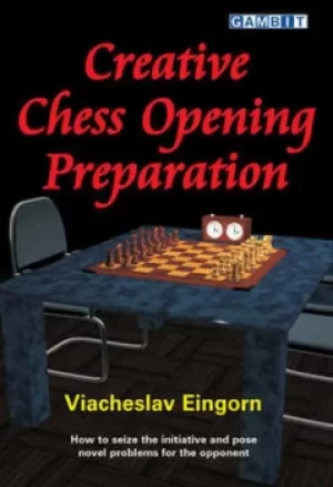 Image of Creative Chess Opening Preparation by Viacheslav Eingorn