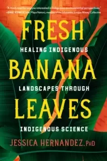 Image of Fresh Banana Leaves : Healing Indigenous Landscapes through Indigenous Science