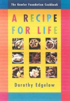 Image of The Gawler Foundation Cookbook a Recipe for Life by Dorothy Edgelow Book