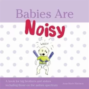 Image of Babies are noisy by Anne-Marie Harrison