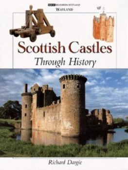 Image of Scottish Castles through History by Richard Dargie Paperback