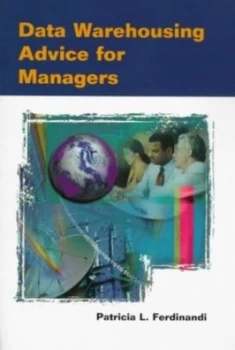 Image of Data Warehousing Advice for Managers by Patricia L Ferdinandi Book