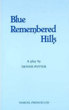 Image of Blue Remembered Hills by Dennis Potter Paperback