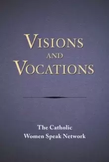 Image of Visions and Vocations : Women Responding to God's Call