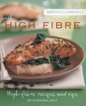 Image of Eat Well Live Well with High Fibre Paperback
