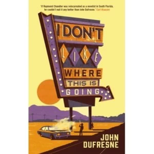 Image of I Don't Like Where This Is Going : Book #2 of the Wylie 'Coyote' Melville series