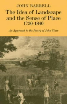 Image of The Idea of Landscape and the Sense of Place 1730-1840 by John Barrell Paperback