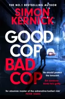 Image of Good Cop Bad Cop : Hero or criminal mastermind? A gripping new thriller from the Sunday Times bestseller
