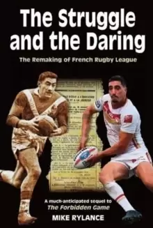 Image of The Struggle and the Daring : The remaking of French rugby league