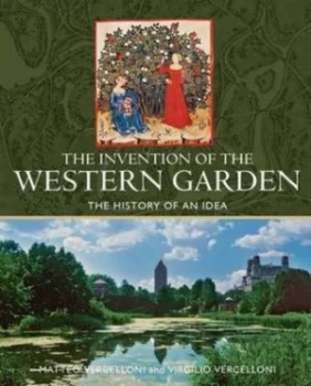 Image of The Invention of the Western Garden by Matteo Vercelloni and Virgilio Vercelloni Hardback