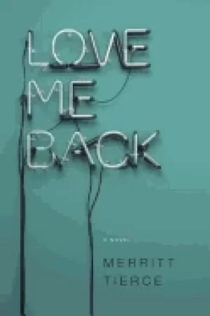 Image of love me back a novel
