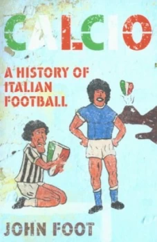 Image of Calcio by John Foot Paperback
