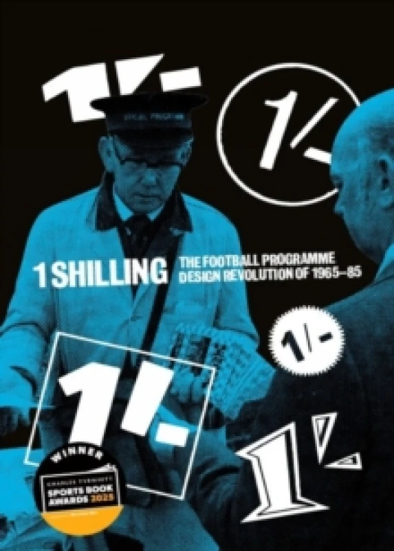 Image of One Shilling : The Football Programme Design Revolution of 1965-85 Hardback