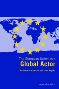 Image of The European Union As a Global Actor by Charlotte Bretherton Paperback