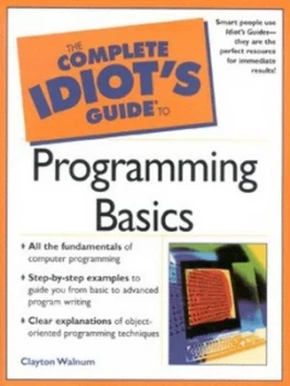 Image of The Complete Idiots Guide to Programming Basics by Clayton Walnum Paperback