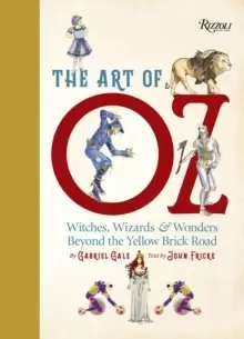 Image of The Art of Oz : Witches, Wizards, and Wonders Beyond the Yellow Brick Road