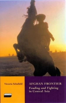 Image of Afghan Frontier by Victoria Schofield and Victoria Schofield Book